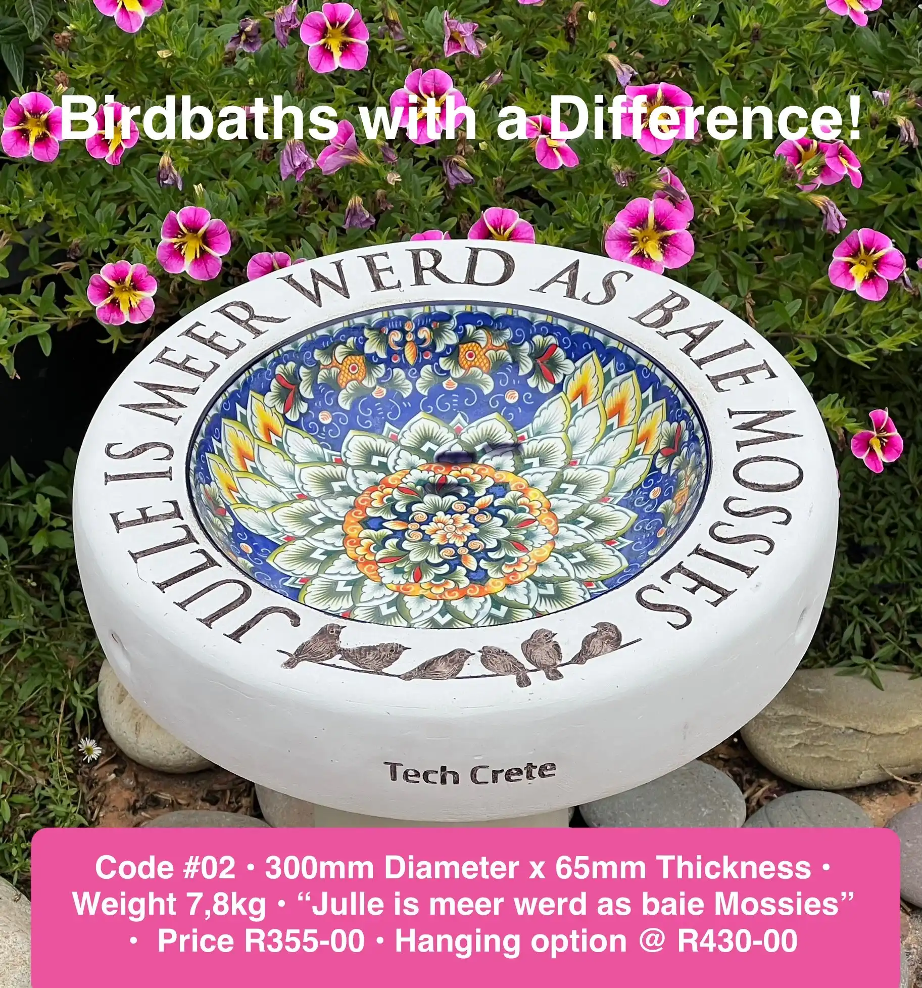 Concrete birdbath engraved “Julle is meer werd as baie Mossies”