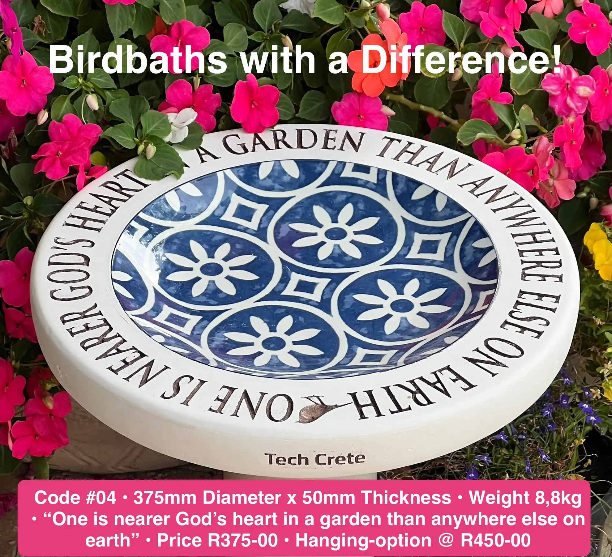 Concrete birdbath engraved “One is nearer God’s heart in a garden than anywhere else on earth”